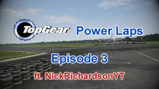 Top Gear Hot Laps | Ep3, ft. NickRichardsonYT