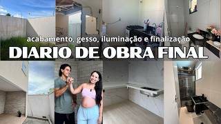 Diário de Obra #Final - reforma da casa, acabamento, iluminação e mais