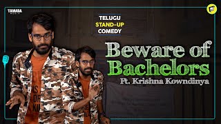 Beware of Bachelors Ft. Krishna Kowndinya | Telugu Stand-Up Comedy | MicKiKirkiri | Full Meals |