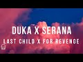 Duka X Serana - Last Child X For Revenge l cover lirik