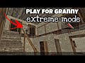 Play for Granny : Im Granny In extreme mode