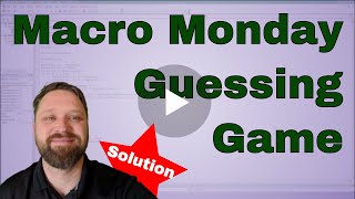 Macro Monday Guessing Game #2 Solution - Code Included