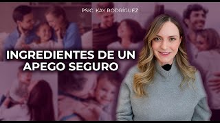 Ingredientes de un apego seguro I balance entre amor y orden