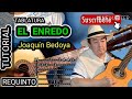 EL ENREDO JOAQUÍN BEDOYA TABLATURA REQUINTO TUTORIAL