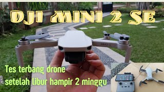 Drone DJI MINI 2 SE  | Terbang lagi setelah libur lama | Drone DJI Mini 2 SE emang Ok..!!