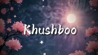 Khushboo - Love Song - Broken Heart Song - Love With Someone Song