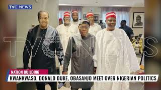 Kwankwaso, Donald Duke, And Obasanjo Meet Over Nigerian Politics