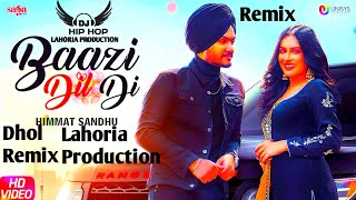 Baazi Dil Di Remix Dhol Mix Himmat Sandhu Feat Lahoria Production Latest Remix Punjabi Orginial Dhol