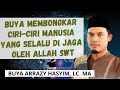 BUYA ARRAZY HASYIM - MEMBONGKAR CIRI-CIRI MANUSIA YANG SELALU DI JAGA ALLAH SWT