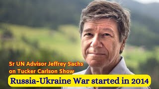 Russia Ukraine War started in 2014  - Jeffrey Sachs, Sr UN Advisor | Tucker Carlson Show #hindi