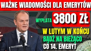 WYPŁATA 3800 zł W LUTYM W KOŃCU W TEN PONIEDZIAŁEK | BĄDŹ NA BIEŻĄCO CO 14 EMERYCI