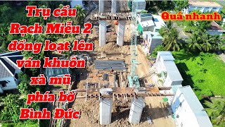 Cầu Rạch Miễu 2 nhiều trụ cầu bờ Bình Đức được tiến hành lắp ván khuôn xà mũ trụ cầu