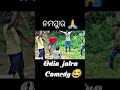 namaskar odia jatra comedy odiacomedy viral trending munasahoo sahoosahab