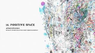 Atmosphere - Positive Space (Official Audio)