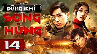 DŨNG KHÍ SONG HÙNG - Tập 14 | Siêu Phẩm Hành Động Võ Thuật Kháng Nhật Xuất Sắc 2024 | Thuyết Minh