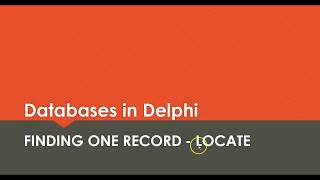 Databases in Delphi - Locate