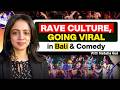 Rave Culture, Going viral in Bali, Stand-Up Comedy and Bachodiyan - Natalia Gul - #TPE
