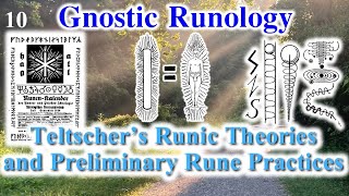 Gnostic Runology – Teltscher’s Runic Theories + Preliminary Rune Practices.