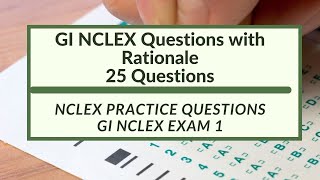Gastrointestinal System NCLEX Questions with Rationale 25 Questions GI 1