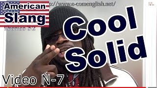 Slang Afro Américain - Argot Anglais 7/32 : Cool, Solid, Butter.