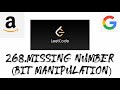 268. Missing Number | Bit Manipulation |