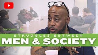 STRUGGLES BETWEEN MEN \u0026 SOCIETY | IMPACT Sessions (InvolvedDad Edition)