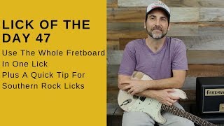 Lick Of The Day 47 - Use The Whole Fretboard In One Lick - Southern Rock Licks - Guitar Lesson