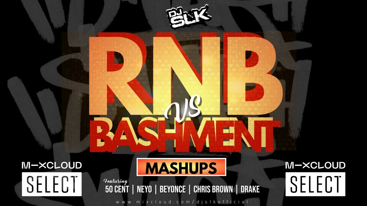 @DJSLKOFFICIAL - R&B Vs Bashment Mashup Mix (Ft Drake, 50Cent, Rihanna ...