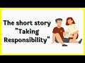 A short story Taking Responsibility | Moral Story | Short stories