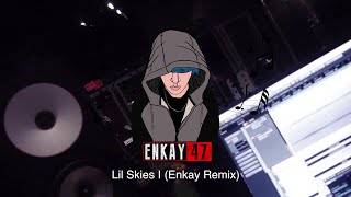 Lil Skies- i (Enkay47 REMIX)