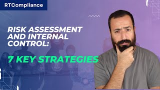 Risk Assessment and Internal Control 7 Key Strategies | RT Compliance