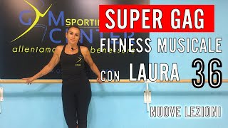 SUPER GAG! Fitness Musicale con LAURA 36