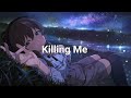 Nightcore Killing Me