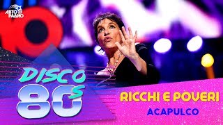 Ricchi e Poveri - Acapulco (Disco of the 80's Festival, Russia, 2016)