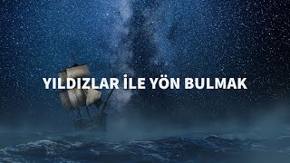 Yıldızlar ile Yön Bulmak