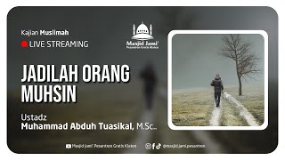 JADILAH ORANG MUHSIN