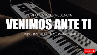 1 hora de ADORACIÓN - VENIMOS ANTE TI - SIN ANUNCIOS