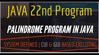 JAVA 22nd Program||Palindrome Program in Java system defined cui & gui based
