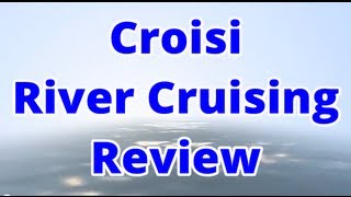 CroisiEurope Reviews: Croisi River Cruising Review Call 1800 130 635