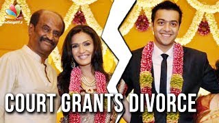 Soundarya gets divorce from Ashwin | Hot Tamil Cinema News | Rajinikanth Daughter