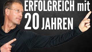 Der eine Ratschlag an alle 20-Jährigen, die erfolgreich und finanziell unabhängig werden möchten