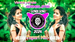 gondi song || Varaha Varaha KERAMERI JATRA #gondi song 2024 || #tapori mix || Dj Siddharth Arenda