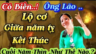 Có Biến 👉Ông Lão Lộ Cơ-Giữa Năm Tỵ .Kết Thúc Cuối Năm Thìn Như Thế Nào.#umtumlum123