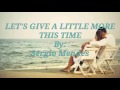 LET'S GIVE A LITTLE MORE THIS TIME (Lyrics)=Sergio Mendes=