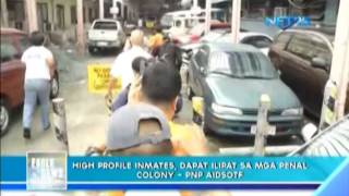 High profile inmates should be transferred to penal colony - PNP AIDSOTF