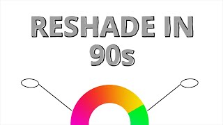 ReShade in 90 Seconds