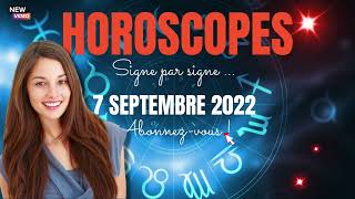 Horoscopes du mercredi 7 septembre 2022