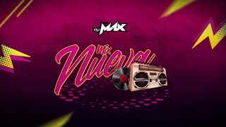 Nueva Ola Mix - Dj Max ( Chico de Mi Barrio, Melina, Esa Pared, Mil Años, Soy Rebelde, Etc...