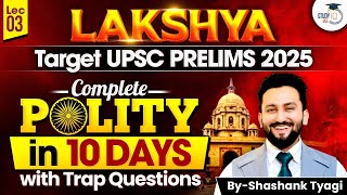 UPSC Prelims 2025 | Complete UPSC Polity Lectures In 10 Days With Trap Questions ( Lakshya )