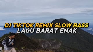 DJ TikTok REMIX SLOW BASS LAGU BARAT ENAK TERBARU Bagian 8